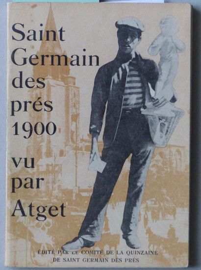 BEAUX ARTS, ARTS DECORATIFS ATGET, 

SAINT-GERMAIN DES PRÉS 1900 VU PAR ATGET, préface...