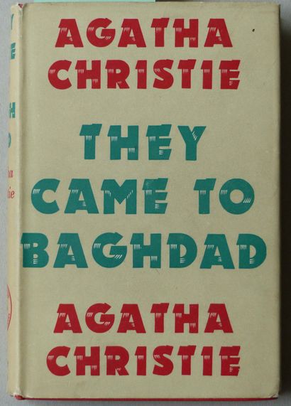 LITTÉRATURE CHRISTIE Agatha, 

THEY CAME TO BAGHDAD, published for the Crime Club,...
