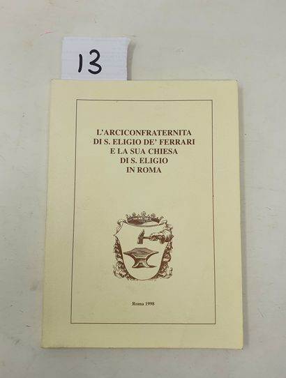 livre en italien "L'Arciconfraternita di S.Eligio de'Ferrari e la sua chiesa di S.eligio...