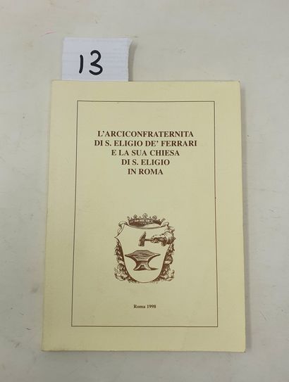 Livres "L'Arciconfraternita di S.Eligio de'Ferrari e la sua chiesa di S.eligio in...