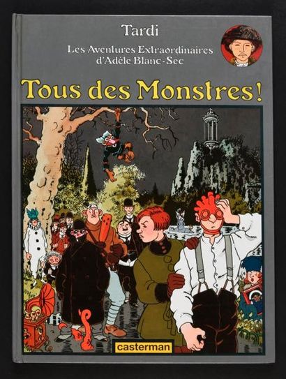 null Jacques Tardi. Adèle Blanc Sec. Tous des monstres !. Edition originale enrichie...