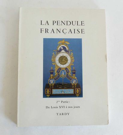 null TARDY, La pendule française 2ème partie : Du Louis XVI à nos jours, Paris, 1975,...