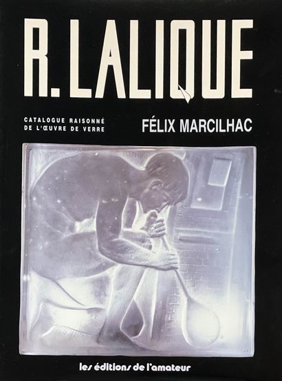 Félix MARCILHAC. R. Lalique : Catalogue Raisonné,...