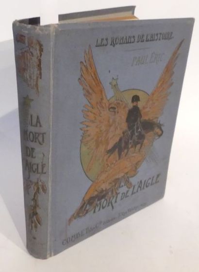 null ERIC (Paul). La Mort de l’Aigle. 1814. Paris, Furne, Combet, s.d. un vol. in-4,...