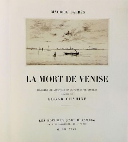 null CHAHINE (E.). 
BARRÈS (M). LA MORT DE VENISE. Paris, Devambez, 1926. In-4° en...