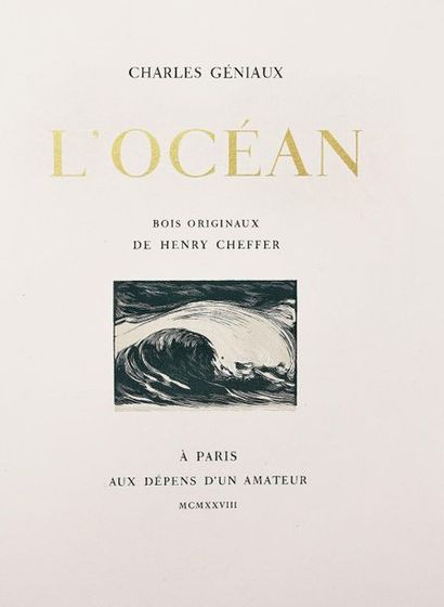 null CHEFFER (H.).
GÉNIAUX (C). L’OCÉAN. Paris, Aux Dépens d’un Amateur, 1928. In-4°...
