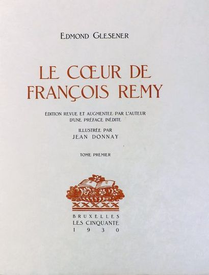 null DONNAY (J.) (1897-1992). 
GLESENER (E). LE COEUR DE FRANÇOIS REMY. Bruxelles,...