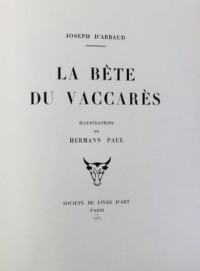 null HERMANN PAUL (1864-1940). 
ARBAUD (J. d’). LA BETE DU VACCARES. Paris, Société...
