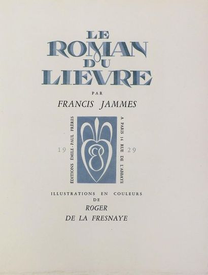 null LA FRESNAYE (R. de) (1885-1925). 
JAMMES (F). LE ROMAN DU LIEVRE. Paris, Émile-Paul,...