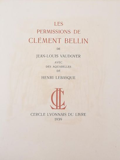 null LEBASQUE (H.) (1865-1937). 
VAUDOYER (J-L). LES PERMISSIONS DE CLÉMENT BELLIN....