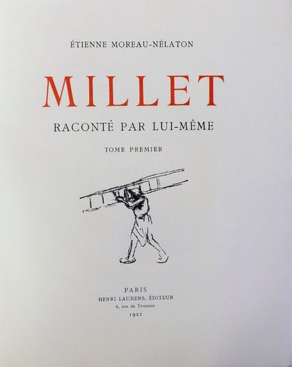 null MOREAU-NELATON (E.). MILLET raconté par lui-même. Paris, Laurens, 1921, 3 volumes...