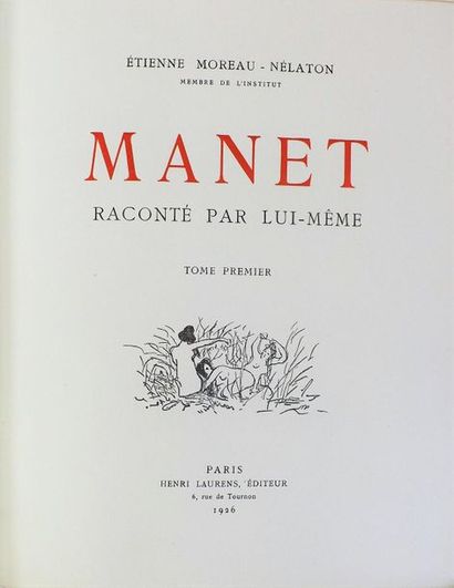 null MOREAU-NELATON (E.). MANET raconté par lui-même. Paris, Laurens, 1926. 2 vol....