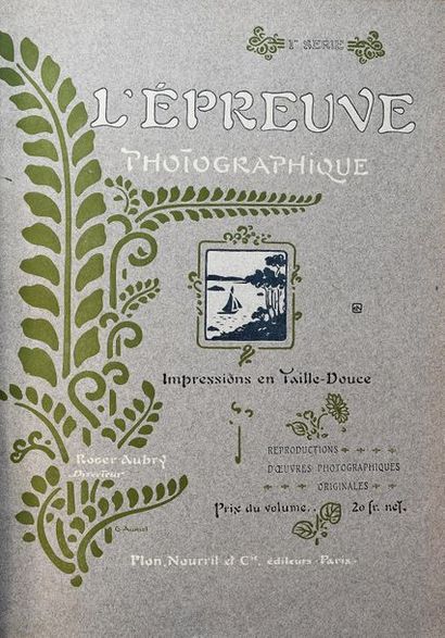 null [AUBRY (Roger)]. L’EPREUVE PHOTOGRAPHIQUE. Paris, Plon-Nourrit, 1904. 2 tomes...