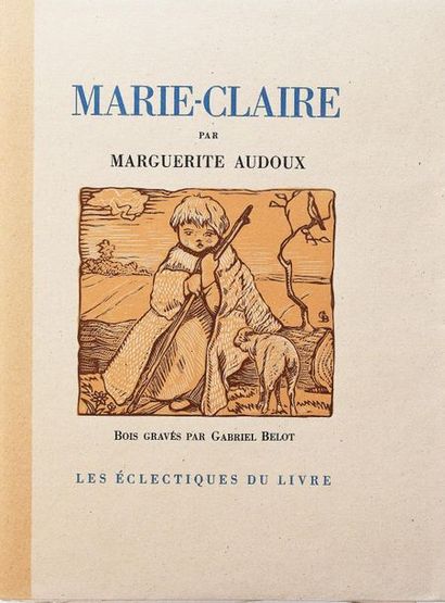null BELOT (G.) (1882-1962). 
AUDOUX (M.). MARIE-CLAIRE. Paris, Société des Eclectiques...