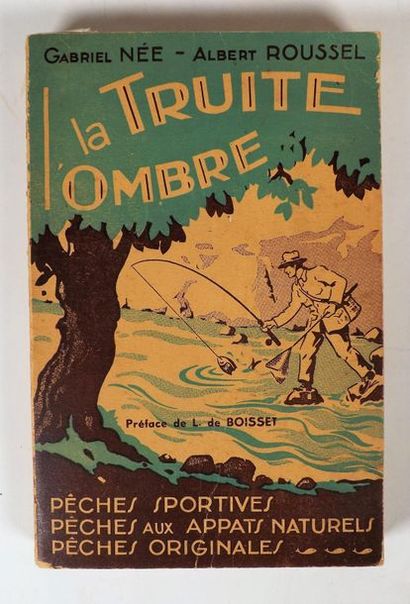 null NEE (L.) - ROUSSEL (A.). TROUT IN THE SHADE. Dole, Chazelle, 1952. In-12 paperback,...