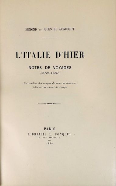 null GONCOURT (E. et J. de). L’Italie d’hier. Notes de voyages 1855-1856. Paris,...