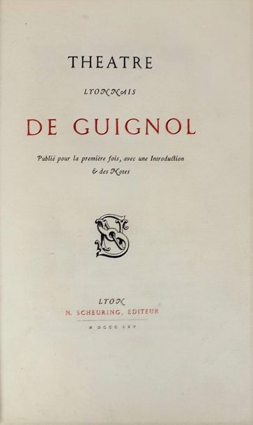 null [GUIGNOL]. Théâtre lyonnais de Guignol, publié pour la première fois, avec une...