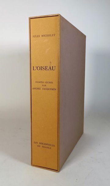 null MICHELET (J.). L’oiseau. Paris, Les Bibliophiles de France, 1952. In-4° en feuilles,...