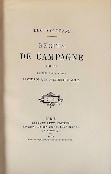 null ORLÉANS (Duc d'). Campagne de l'Armée d'Afrique 1835-1839. - Lettres 1825-1842....