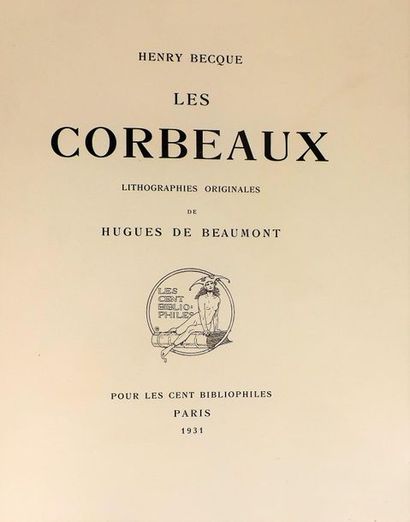 null BECQUE (H.). Les corbeaux. Paris, les Cent Bibliophiles, 1931. In-4° en feuilles,...