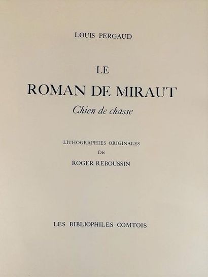 null PERGAUD (L.). Le roman de Miraut, chien de chasse. S. l., Les Bibliophiles Comtois,...