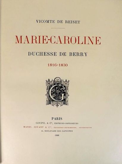null REISET (Vcte de). Marie-Caroline, Duchesse de Berry 1816–1830. Illustrations...