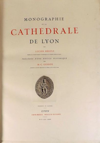 null BEGULE (L). Monographie de la cathédrale de Lyon, précédée d’une notice historique...
