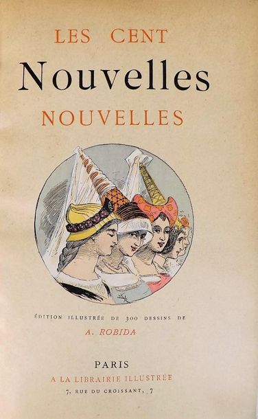 null [ROBIDA]. Les Cent nouvelles nouvelles. Paris, librairie illustrée, (1888)....