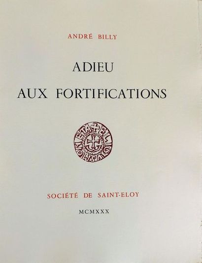 null BILLY (A.). Adieu aux fortifications. Paris, La Société de Saint-Eloy, 1930....