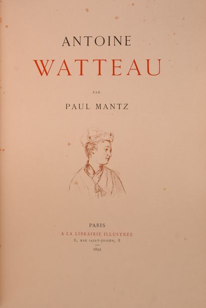 null WATTEAU (A.) - MANTZ (P.). Antoine Watteau. Paris, La Librairie Illustrée, 1892....