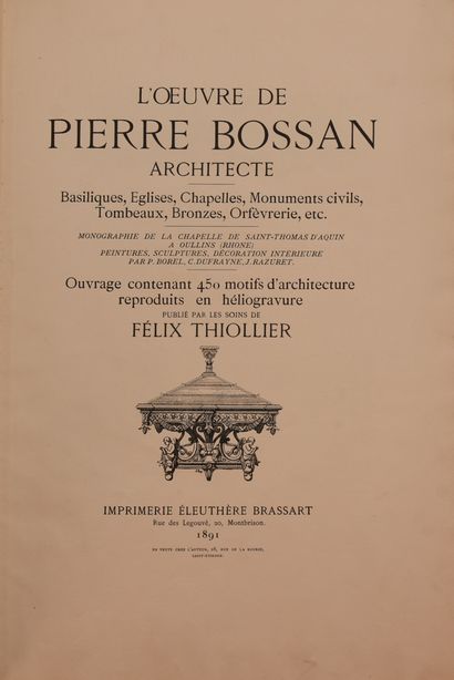 null BOSSAN (P.) - THIOLLIER (F.). The work of Pierre Bossan architect. (Montbrison),...