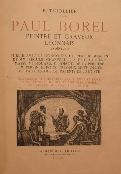 null BOREL (P.) – THIOLLIER (F.). Paul Borel. Peintre et graveur lyonnais 1828-1913....