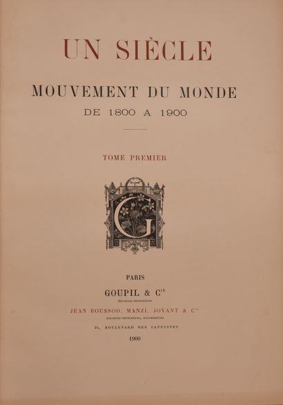 null [UN SIECLE]. Mouvement du monde de 1800 à 1900. Paris, Goupil, 1900. 3 vol....