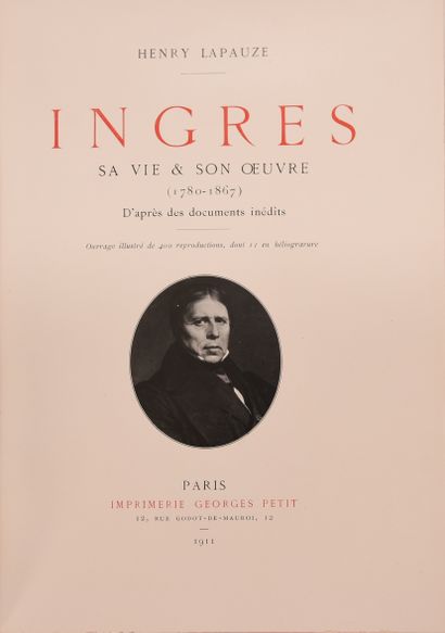 null INGRES – LAPAUZE (H). Ingres, sa vie et son œuvre d’après des documents inédits....