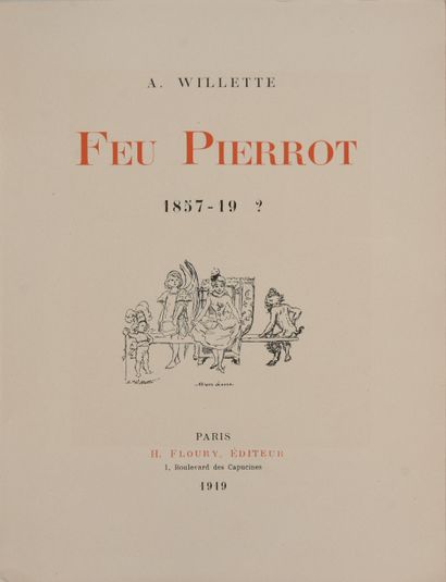 null WILLETTE (A.). Feu Pierrot. 1857 - 19 ? Paris, Floury, 1919. In-4° broché, couverture...