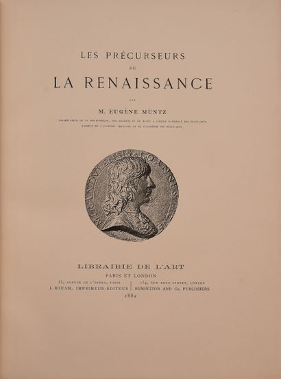 null MÜNTZ (E.). Les précurseurs de la Renaissance. Paris, Librairie de l’Art, 1882....