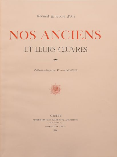 null CROSNIER (Jules). Nos anciens et leurs œuvres. Genève, Bovy, 1911-14. 4 volumes...