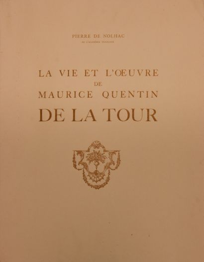null QUENTIN DE LA TOUR (M.) – NOLHAC (P. de). La vie et l'œuvre de Maurice Quentin...