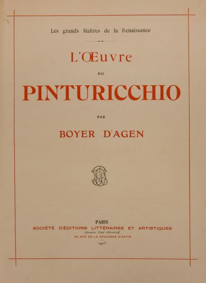null PINTURICCHIO - BOYER D’AGEN. L’œuvre de Pinturicchio. Paris, Ollendorff, 1903....