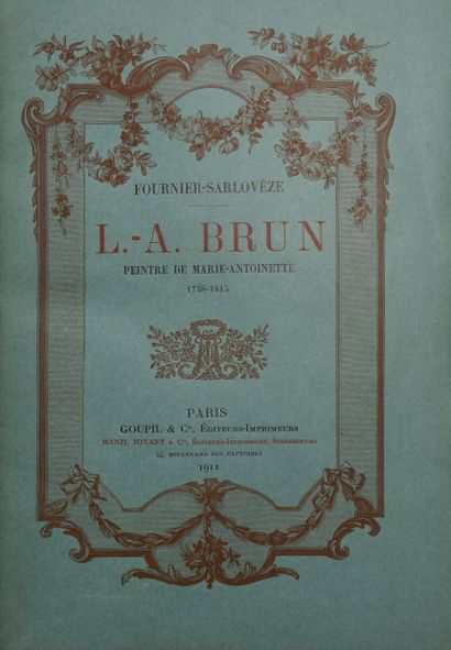 null BRUN (L.-A.) - FOURNIER-SARLOVEZE. Louis-Auguste Brun, peintre de Marie-Antoinette....