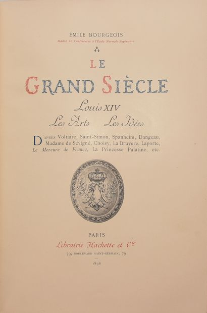 null BOURGEOIS (Emile). Le grand siècle, Louis XIV. Les Arts. Les idées. Paris, Hachette,...