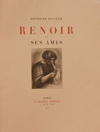 null RENOIR (A.) - RIVIERE (G.). Renoir et ses amis. Paris, Floury, 1921. In-8 broché,...