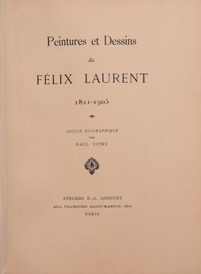 null LAURENT (F.) - VITRY (P.). - Paintings and drawings by Félix Laurent, 1821-1905....