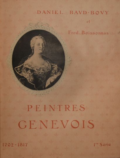 null BAUD-BOVY (D.). Peintres genevois 1702-1817 - Peintres genevois 1766-1849. Genève,...