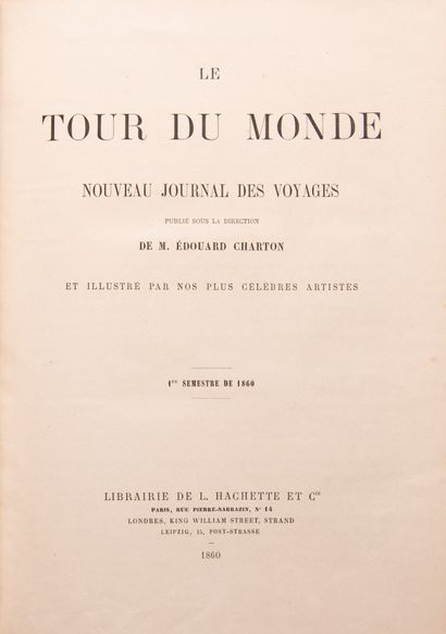 null [CHARTON (E)]. THE TOUR OF THE WORLD. New travel journal. Paris, Hachette, 1860-1871....