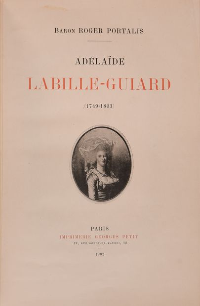 null LABILLE-GUIARD (A.) – PORTALIS (R.). Adélaïde Labille-Guiard, 1749-1803. Paris,...