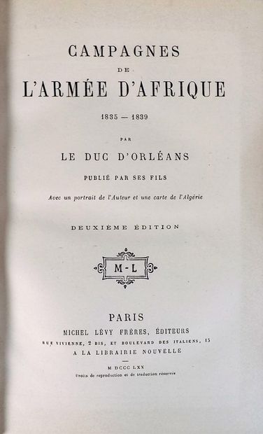 null ORLÉANS (Duc d'). Campagne de l'Armée d'Afrique 1835-1839. - Lettres 1825-1842....