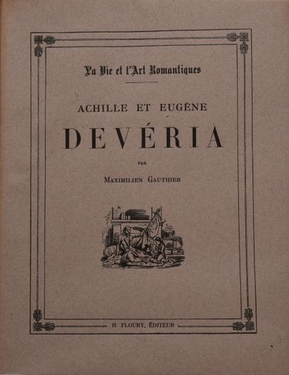 null DEVERIA (A. et E.). GAUTHIER (M.). Achille et Eugène Devéria. Paris, Floury,...