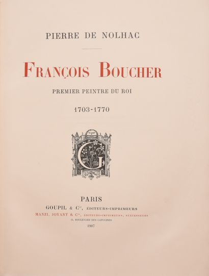 null BOUCHER (F.) - NOLHAC (P. de). François Boucher, premier peintre du roi. 1703-1770....