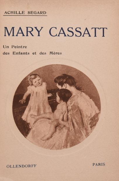 null CASSATT (M.) - SEGARD (A.). Mary Cassatt, un peintre des enfants et des mères....